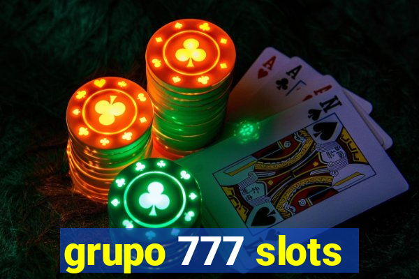 grupo 777 slots